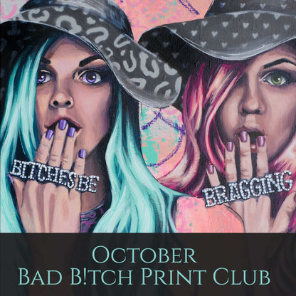 Bad Bitch Print Club Subscription