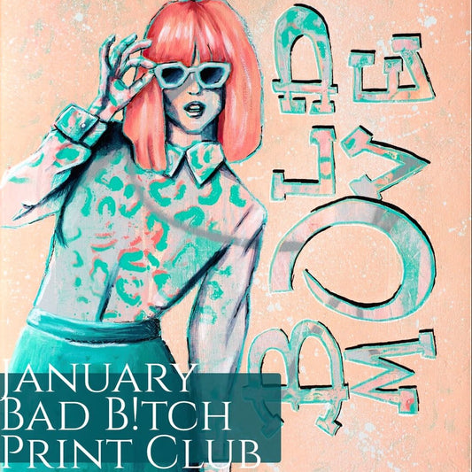 Bad Bitch Print Club Subscription